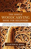 The Simple Woodcarving Book for Beginners (eBook, ePUB)