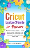 Cricut Explore 3 Guide for Beginners (eBook, ePUB)