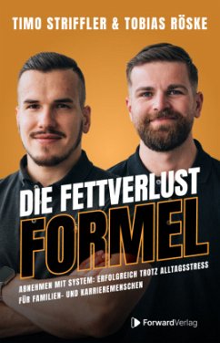 Die Fettverlust Formel - Röske, Tobias;Striffler, Timo