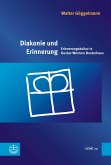 Diakonie und Erinnerung (eBook, PDF) Diakonie und Erinnerung (eBook, PDF)
