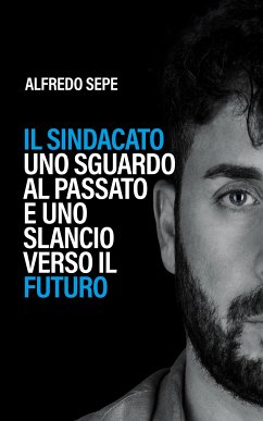 Cover Il sindacato: uno sguardo al passato e uno slancio verso il futuro (eBook, ePUB)