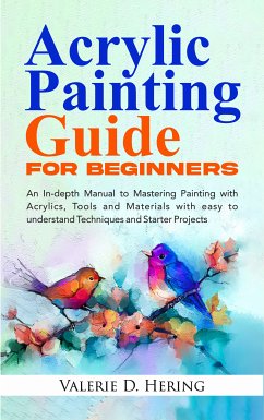 Acrylic Painting Guide for Beginners (eBook, ePUB) - Hering, Valerie D.