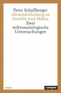 Identitätsbildung in Familie und Milieu (eBook, PDF) - Schallberger, Peter