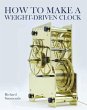 How to Make a Weight-Driven Clock... - Bild 1