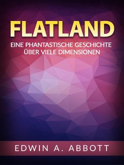 Flatland (Übersetzt) (eBook, ePUB) - A. Abbott, Edwin