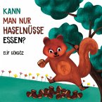 Kann man nur Haselnüsse essen? (eBook, ePUB)