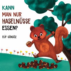 Kann man nur Haselnüsse essen? (eBook, ePUB) - Gökgöz, Elif