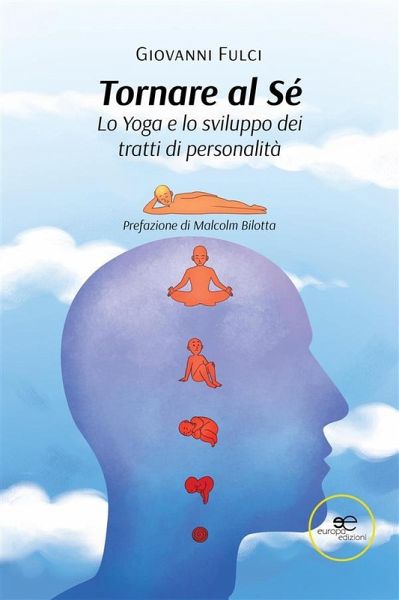Tornare al Sé - Lo Yoga e lo sviluppo dei tratti di personalità (eBook, ePUB)