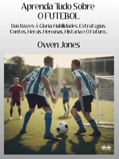 Cover Aprenda Tudo Sobre O FUTEBOL (eBook, ePUB)