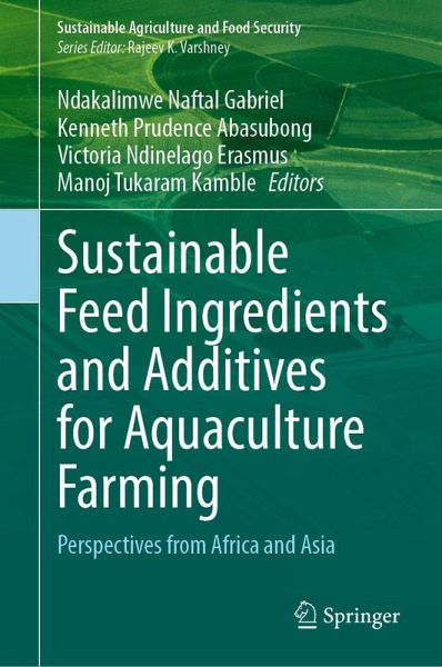 Sustainable Feed Ingredients and Additives for Aquaculture Farming (eBook, PDF) Sustainable Feed Ingredients and Additives for Aquaculture Farming (eBook, PDF)