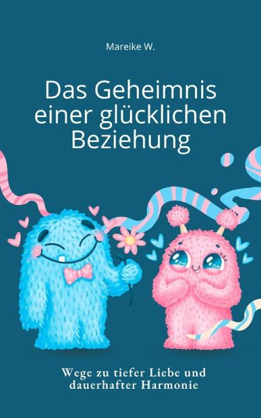 Das Geheimnis einer Glücklichen Beziehung (eBook, ePUB)