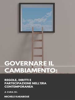 Governare il cambiamento: regole, diritti e partecipazione nell’era contemporanea (eBook, ePUB) - Karaboue, Michele