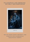 Philosophie und Ordnung: Die Welt des Konfuzius (eBook, ePUB)