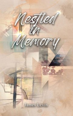 Nestled in Memory - James Levin Nestled in Memory - James Levin