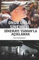 Onur Ünlü Sinemasi;Sinemayi Zamanla Aciklamak - Parlayandemir, Gizem