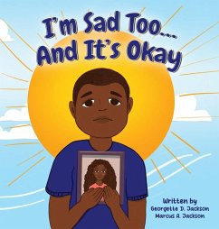 I'm Sad Too...And It's Okay - Jackson, Georgette D.; Jackson, Marcus A