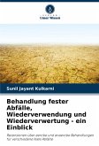 Behandlung fester Abfälle, Wiederverwendung und Wiederverwertung - ein Einblick