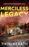 Merciless Legacy (Asha Kade Private Detective Mystery Thrillers, #1) (eBook, ePUB) Merciless Legacy (Asha Kade Private Detective Mystery Thrillers, #1) (eBook, ePUB)