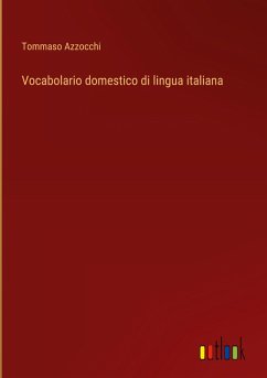 Vocabolario domestico di lingua italiana - Azzocchi, Tommaso