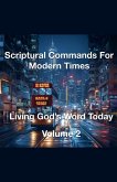 Scriptural Commands for Modern Times Living God's Word Today Volume 2 Scriptural Commands for Modern Times Living God's Word Today Volume 2