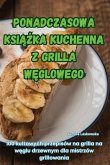 PONADCZASOWA KSI¿¿KA KUCHENNA Z GRILLA W¿GLOWEGO