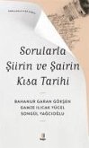 Sorularla Siirin ve Sairin Kisa Tarihi