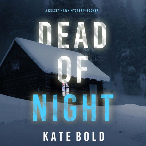 Dead of Night (A Kelsey Hawk FBI Suspense Thriller—Book Seven) (MP3-Download)