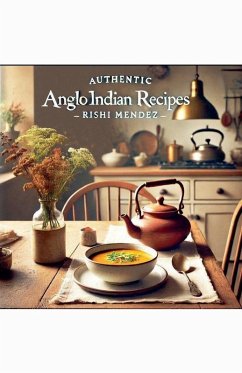 AUTHENTIC Anglo Indian Recipes - Mendez, Rishi