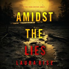 Amidst the Lies (A Tori Spark FBI Suspense Thriller—Book Five) (MP3-Download) - Rise, Laura