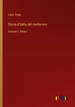 Storia d'Italia del medio-evo - Troya, Carlo