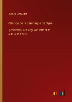 Relation de la campagne de Syrie