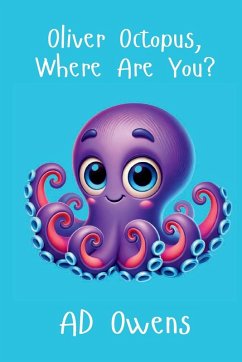 Oliver Octopus, Where Are You? - Owens, Ad