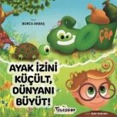 Ayak Izini Kücült, Dünyani Büyüt