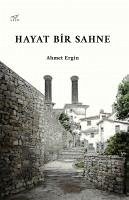 Hayat Bir Sahne - Ergin, Ahmet