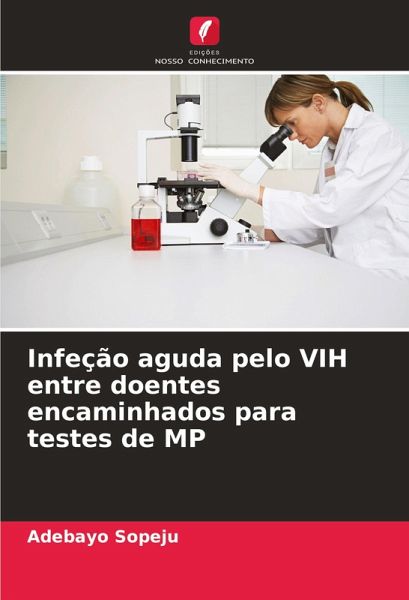Infeção aguda pelo VIH entre doentes encaminhados para testes de MP