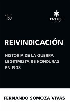 Cover Reivindicación (Historia de la Guerra Legitimista de Honduras de 1903)