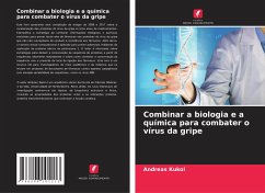 Combinar a biologia e a química para combater o vírus da gripe - Kukol, Andreas