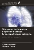 Síndrome de la cueva superior y cáncer broncopulmonar primario Síndrome de la cueva superior y cáncer broncopulmonar primario