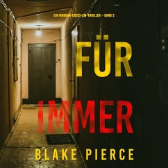 Für Immer (Ein Morgan-Cross-FBI-Thriller – Band 5) (MP3-Download) - Pierce, Blake