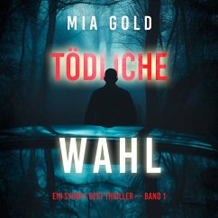 Tödliche Wahl (Ein Sydney Best Thriller — Band 1) (MP3-Download) - Gold, Mia