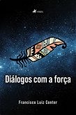 Diálogos com a Força (eBook, ePUB) Diálogos com a Força (eBook, ePUB)