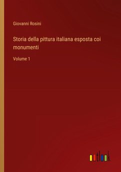 Storia della pittura italiana esposta coi monumenti - Rosini, Giovanni