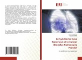 Le Syndrome Cave Supérieur et le Cancer Broncho-Pulmonaire Primitif Le Syndrome Cave Supérieur et le Cancer Broncho-Pulmonaire Primitif