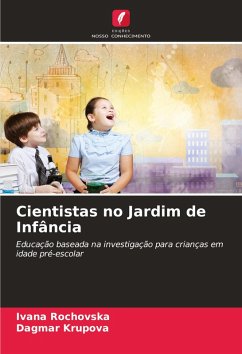 Cientistas no Jardim de Infância - Rochovska, Ivana;Krupova, Dagmar