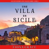 Une Villa en Sicile : Victime et Cannoli (Un Cozy Mystery avec Chats et Chiens – Livre 6) (MP3-Download) Une Villa en Sicile : Victime et Cannoli (Un Cozy Mystery avec Chats et Chiens – Livre 6) (MP3-Download)