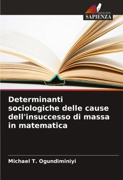 Determinanti sociologiche delle cause dell'insuccesso di massa in matematica - Ogundiminiyi, Michael T.