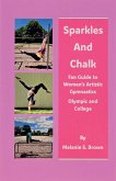 Sparkles and Chalk Fan Guide to Women's Artistic Gymnastics Olympic and College Sparkles and Chalk Fan Guide to Women's Artistic Gymnastics Olympic and College