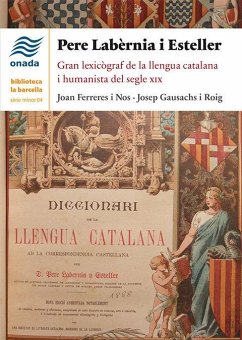 Pere Labèrnia i Esteller : Gran lexicògraf de la llengua catalana i humanista del segle xix - Ferreres Nos, Joan; Gausachs Roig, Josep