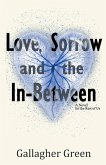 Love, Sorrow, and the In-Between Love, Sorrow, and the In-Between
