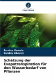 Schätzung der Evapotranspiration für den Wasserbedarf von Pflanzen Schätzung der Evapotranspiration für den Wasserbedarf von Pflanzen